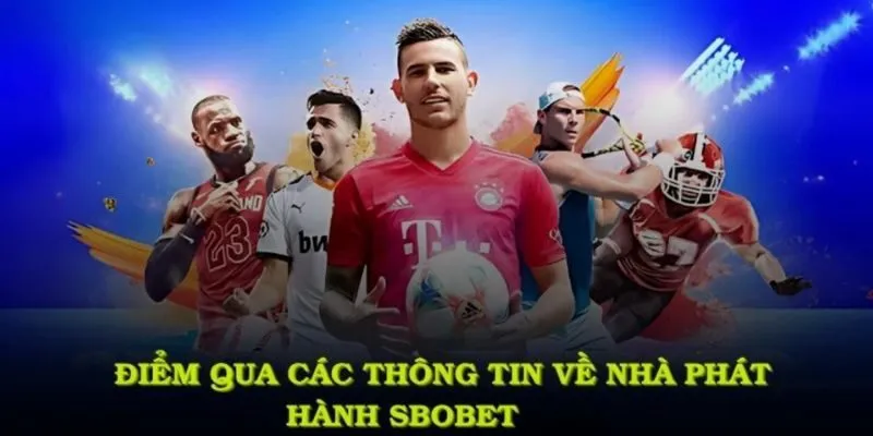 Điểm qua các thông tin về nhà phát hành Sbobet TK88